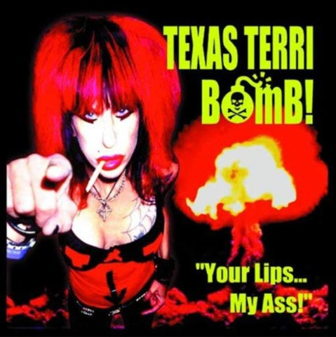 Texas Terri Bomb! - Your Lips... My Ass!