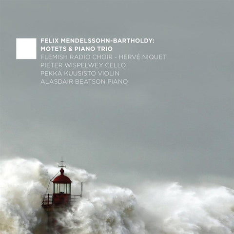 Felix Mendelssohn-Bartholdy, Flemish Radio Choir, Hervé Niquet, Pekka Kuusisto, Pieter Wispelwey, Alasdair Beatson - Motets & Piano Trio