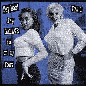 Various - Hey Mom! The Garage Is On My Foot Vol 1