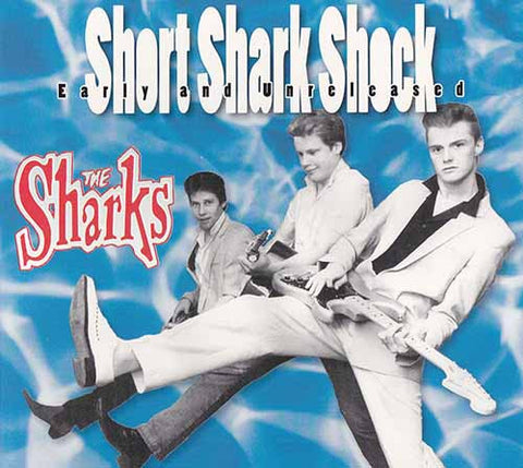The Sharks - Short Shark Shock Early And Unreleased