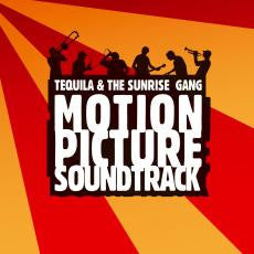 Tequila And The Sunrise Gang - Motion Picture Soundtrack