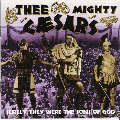 Thee Mighty Caesars - Surely They Were The Sons Of God