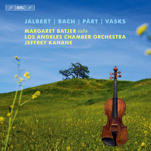 Jalbert, Bach, Pärt, Vasks, Margaret Batjer, Los Angeles Chamber Orchestra, Jeffrey Kahane - Jalbert Bach, Pärt  Vasks