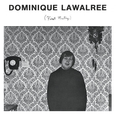 Dominique Lawalrée - First Meeting