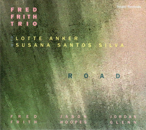 Fred Frith Trio With Lotte Anker, Susana Santos Silva - Road