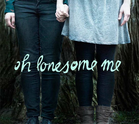 Oh Lonesome Me - Oh Lonesome Me