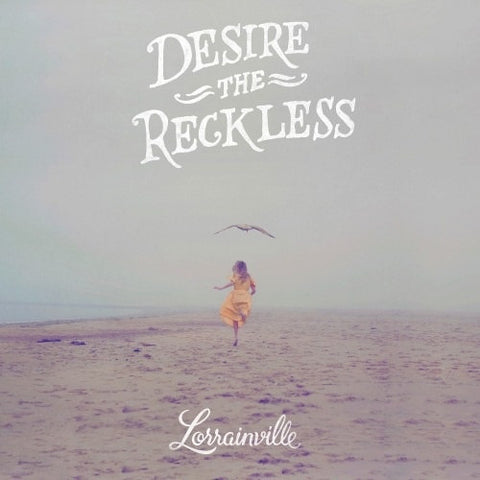 Lorrainville - Desire The Reckless