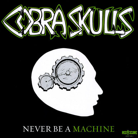 Cobra Skulls - Never Be A Machine / Lost In Campaigns