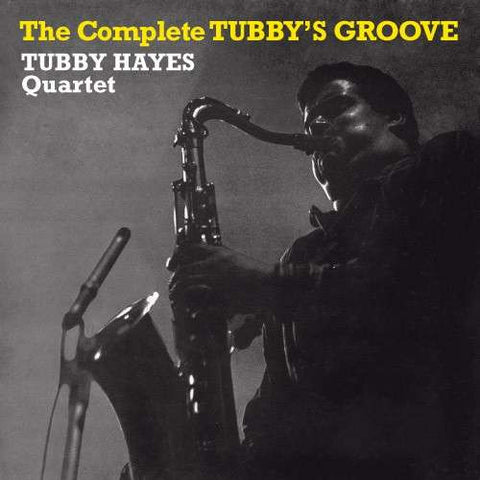 Tubby Hayes Quartet - The Complete Tubby's Groove