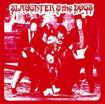 Slaughter & The Dogs - Cranked Up Really High