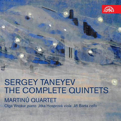 Sergey Taneyev, Martinů Quartet, Olga Vinokur, Jitka Hosprová, Jiří Bárta - The Complete Quintets