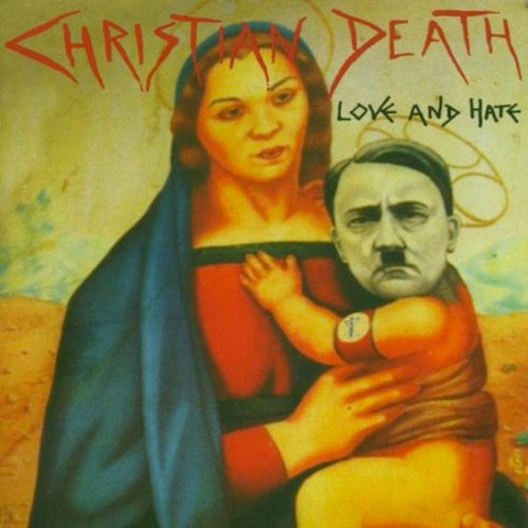 Christian Death - Love And Hate