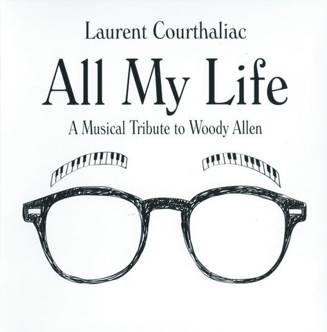 Laurent Courthaliac - All My Life - A Musical Tribute To Woody Allen