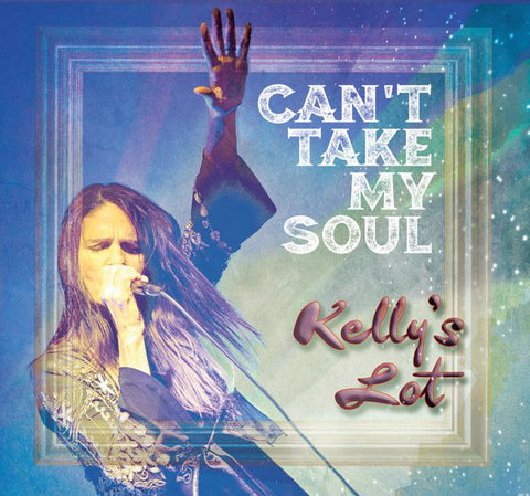 Kelly's Lot - Can't Take My Soul