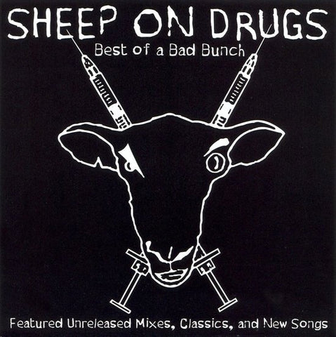 Sheep On Drugs - Best Of A Bad Bunch