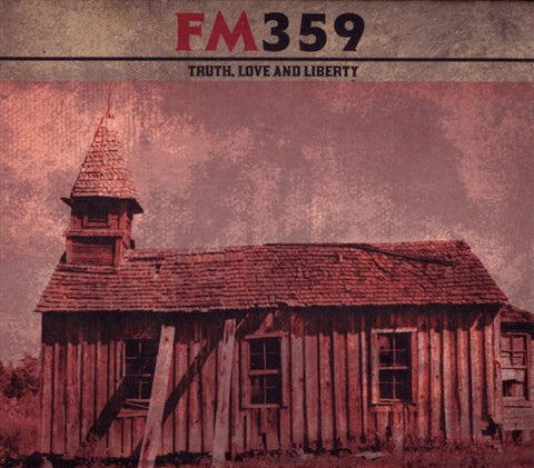FM359, - Truth, Love And Liberty