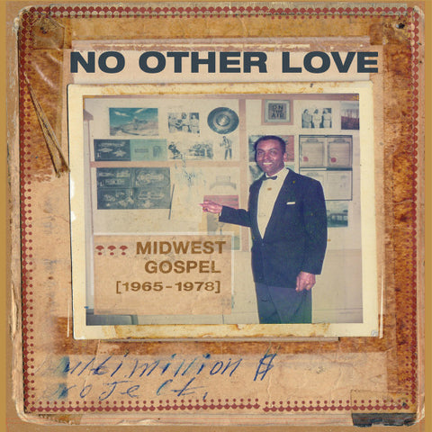 Various - No Other Love : Midwest Gospel (1965-1978)