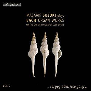 Bach, Masaaki Suzuki, - Masaaki Suzuki Plays Bach Organ Works, Volume 2