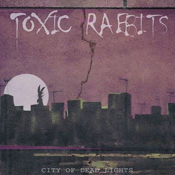 Toxic Rabbits - City Of Dead Lights