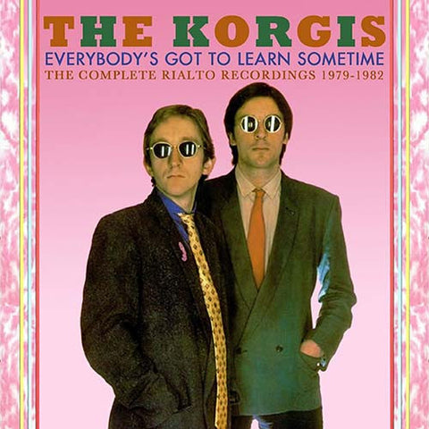 The Korgis - Everybody’s Got To Learn Sometime: The Complete Rialto Recordings 1979-1982