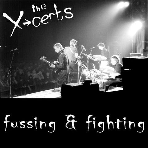 The X-Certs - Fussing & Fighting