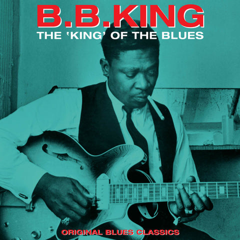 B.B. King - The King Of The Blues - Original Blues Classics
