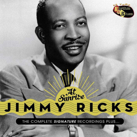 Jimmy Ricks - At Sunrise - The Complete Signature Recordings Plus...