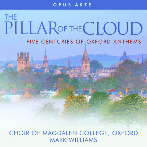 Choir Of Magdalen College, Oxford, Mark Williams - The Pillar Of The Cloud