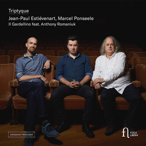 Jean-Paul Estiévenart, Marcel Ponseele, Il Gardellino feat. Anthony Romaniuk - Triptyque