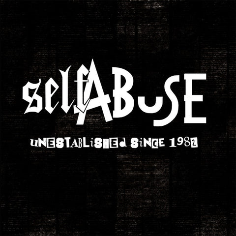 Self Abuse - Unestablished Since 1982