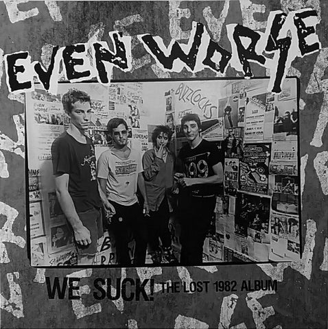 Even Worse, - We Suck! The Lost 1982 Album