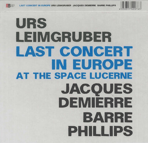 Urs Leimgruber, Jacques Demierre, Barre Phillips - Last Concert In Europe (At The Space Lucerne)