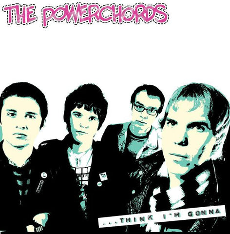 The Powerchords - Think I'm Gonna