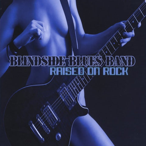 Blindside Blues Band - Raised On Rock