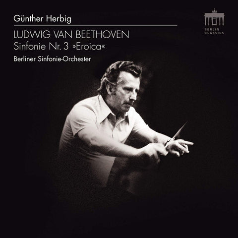 Ludwig van Beethoven - Berliner Sinfonie-Orchester, Günther Herbig - Sinfonie Nr. 3 »Eroica«
