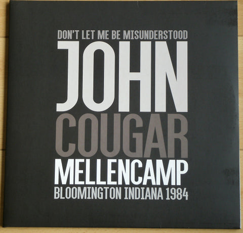 John Cougar Mellencamp - Don't Let Me Be Misunderstood: Bloomington, Indiana 1984