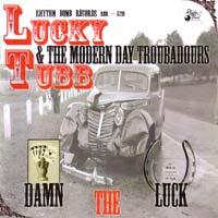 Lucky Tubb & The Modern Day Troubadours - Damn The Luck