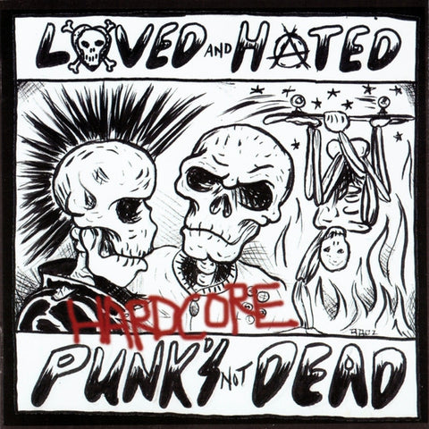 Loved And Hated - Hardcore Punk's Not Dead