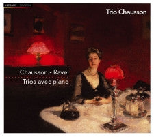 Ravel, Chausson - Trio Chausson - Trios Avec Piano