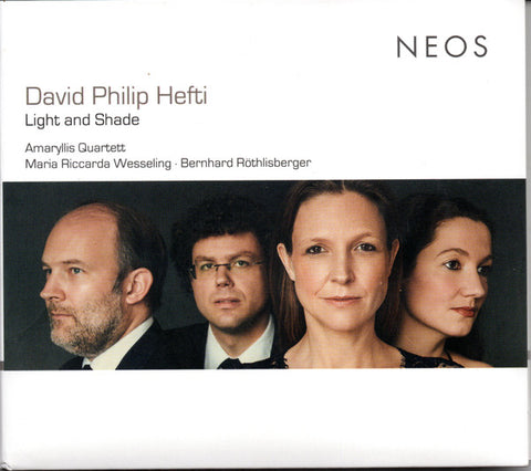 David Philip Hefti - Amaryllis Quartett, Maria Riccarda Wesseling, Bernhard Röthlisberger - Light And Shade