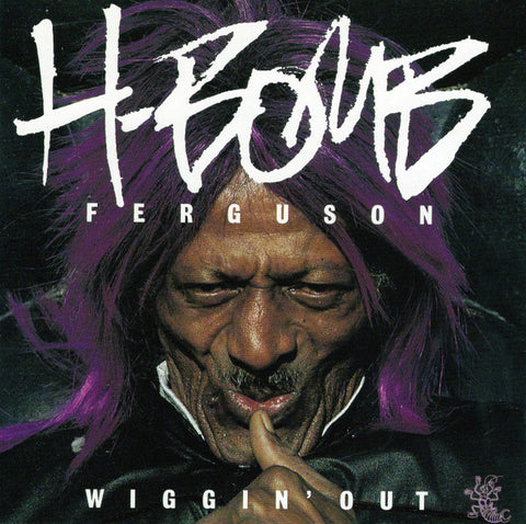 H-Bomb Ferguson - Wiggin' Out