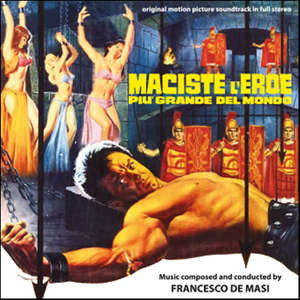 Francesco De Masi - Maciste, L'Eroe Più Grande Del Mondo (Original Motion Picture Score)