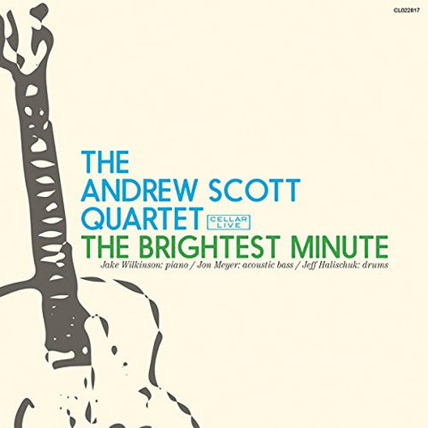 The Andrew Scott Quartet - The Brightest Minute