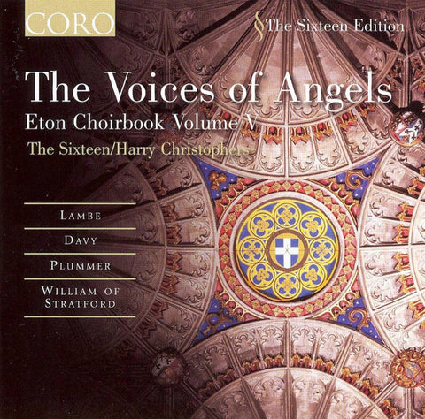 The Sixteen, Harry Christophers - The Voices Of Angels: Eton Choirbook Volume V