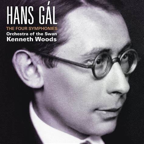 Orchestra Of The Swan, Kenneth Woods - Hans Gál: The Four Symphonies