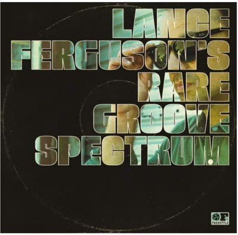 Lance Ferguson’s Rare Groove Spectrum - Lance Ferguson's Rare Groove Spectrum