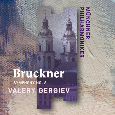 Bruckner – Valery Gergiev, Münchner Philharmoniker - Symphony No. 8