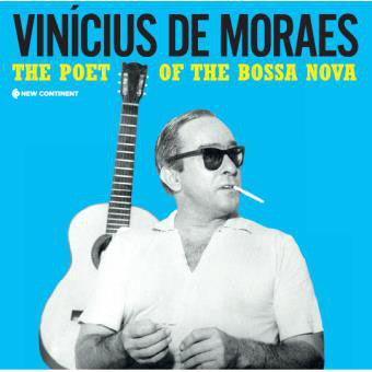 Vinicius de Moraes - The Poet Of The Bossa Nova