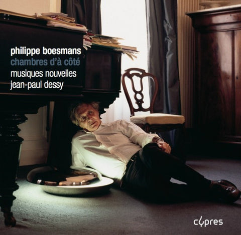 Philippe Boesmans : Musiques Nouvelles - Jean-Paul Dessy - Chambres D'À Côté