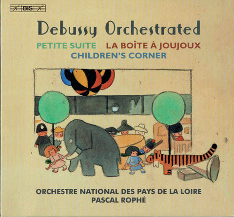 Claude Debussy - Orchestre National Des Pays De La Loire, Pascal Rophé - Debussy Orchestrated: Petite Suite / La Boîte À Joujoux / Children's Corner